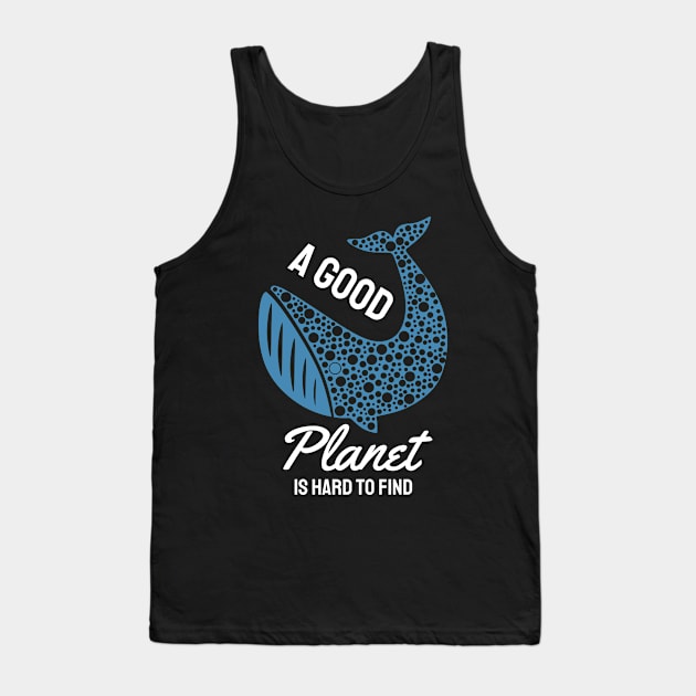 A Good Planet is Hard to Find Tank Top by MZeeDesigns